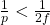 \frac{1}{p} < \frac{1}{2f}